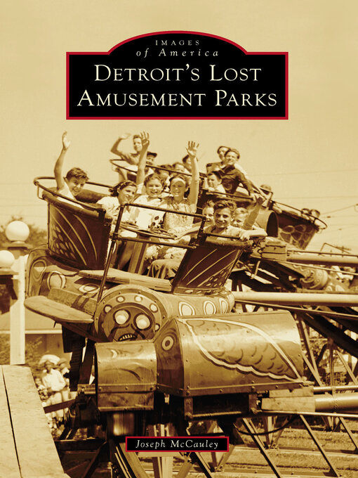 Title details for Detroit's Lost Amusement Parks by Joseph McCauley - Available